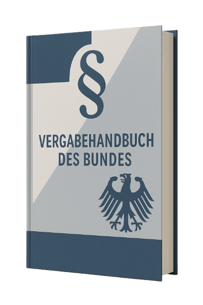 Vergabehandbuch des Bundes – Lesefassung 2023 | Rechtliche Grundlagen, Formblätter & Mustertexte für öffentliche Aufträge